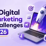 Top Challenges of Digital Marketing & How to Overcome Them